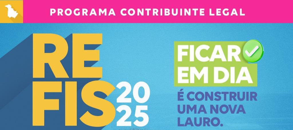 Prefeitura de Lauro lança campanha de renegociação fiscal com até 100% de desconto em multas e juros