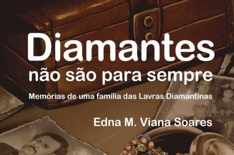 Livro “Diamantes não são para sempre” revela segredos de família e histórias das Lavras Diamantinas