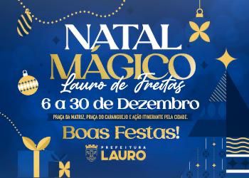 Abertura oficial do Natal Mágico de Lauro acontece no Centro e em Itinga neste fim de semana