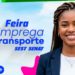 Feira Emprega Transporte vai oferecer mais de 850 vagas de emprego e estágio em Lauro